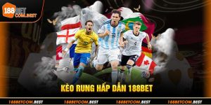 Kèo Rung Thể Thao 188bet - Chớp Lấy Cơ Hội Cược Thắng Lớn