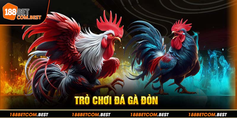 Đá Gà Đòn - Môn Cá Cược Hấp Dẫn Đầy Sự Kịch Tính Tại 188bet