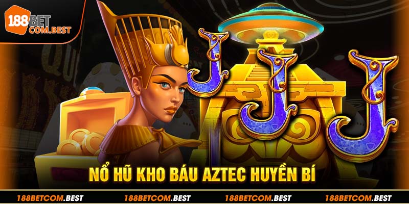 Kho Báu Aztec 188Bet Trò Chơi Nổ Hũ Đỉnh Nhất Năm 2024