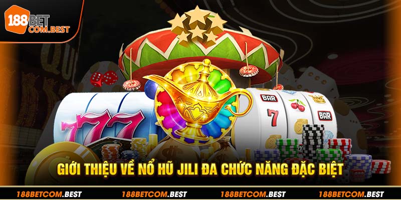 Nổ Hũ Jili 188bet - Trải Nghiệm Giải Trí Cá Cược Đỉnh Cao