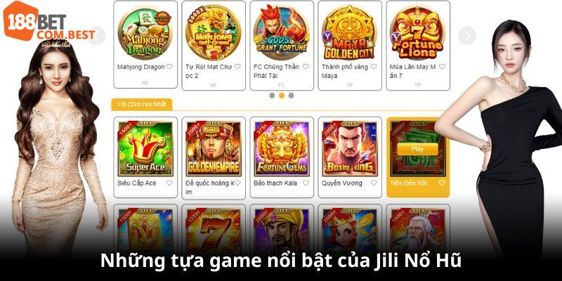 Những trò chơi hot tại sảnh game nổ hũ Jili