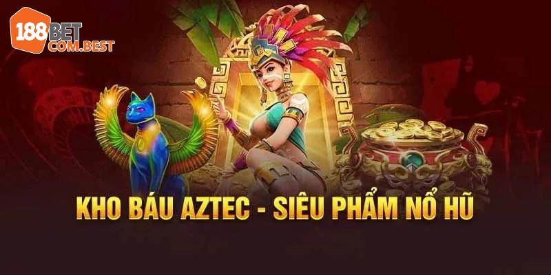 Điểm mạnh "đỉnh của chóp" của game kho báu Aztec