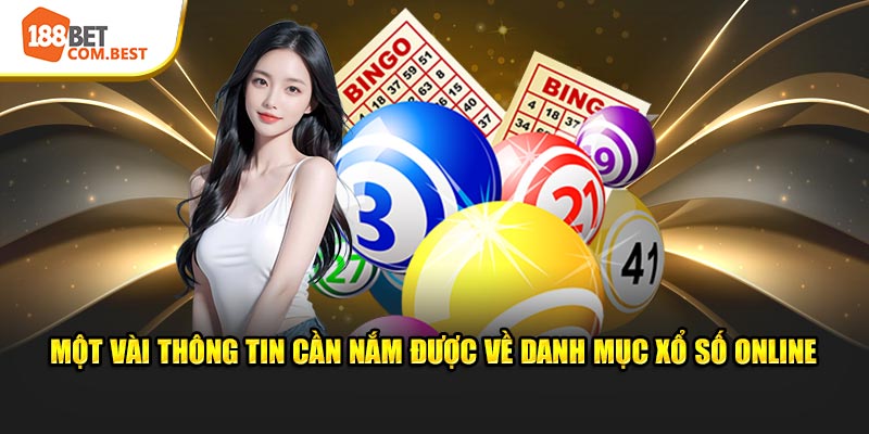 Một vài thông tin cần nắm được về danh mục xổ số online